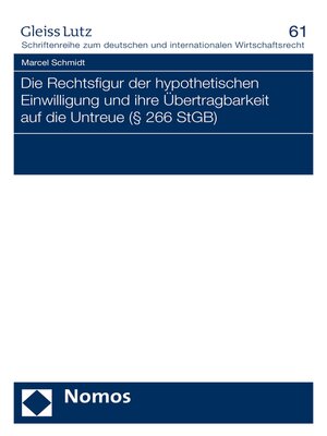 cover image of Die Rechtsfigur der hypothetischen Einwilligung und ihre Übertragbarkeit auf die Untreue (§ 266 StGB)